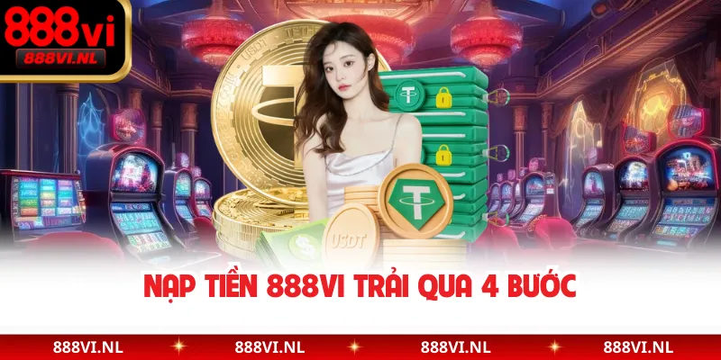Nạp tiền 888VI trải qua 4 bước
